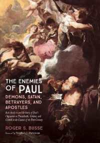 The Enemies of Paul: Demons, Satan, Betrayers, and Apostles : Risk Analysis and Recovery of Paul's Opponents in Thessaloniki, Galatia, and Corinth in the Context of the First Century