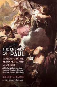 The Enemies of Paul: Demons, Satan, Betrayers, and Apostles : Risk Analysis and Recovery of Paul's Opponents in Thessaloniki, Galatia, and Corinth in the Context of the First Century