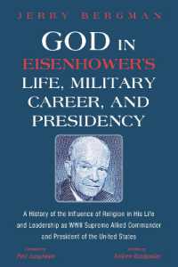 God in Eisenhower's Life, Military Career, and Presidency : A History of the Influence of Religion in His Life and Leadership as WWII Supreme Allied Commander and President of the United States