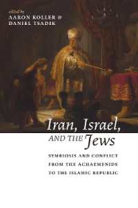 Iran, Israel, and the Jews : Symbiosis and Conflict from the Achaemenids to the Islamic Republic (Yeshiva University Center for Israel Studies)