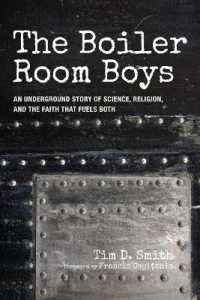 The Boiler Room Boys : An Underground Story of Science, Religion, and the Faith That Fuels Both