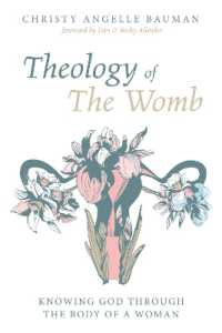 Theology of the Womb : Knowing God through the Body of a Woman