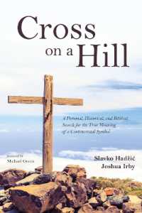 Cross on a Hill : A Personal, Historical, and Biblical Search for the True Meaning of a Controversial Symbol