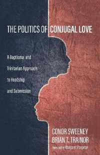 The Politics of Conjugal Love : A Baptismal and Trinitarian Approach to Headship and Submission