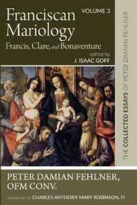 Franciscan Mariology--Francis, Clare, and Bonaventure : The Collected Essays of Peter Damian Fehlner, Ofm Conv: Volume 3