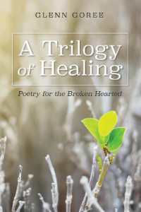 A Trilogy of Healing : Poetry for the Broken Hearted
