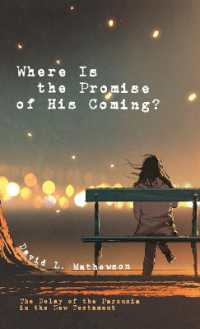 Where Is the Promise of His Coming? : The Delay of the Parousia in the New Testament