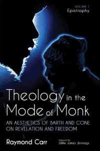 Theology in the Mode of Monk: Epistrophy, Volume 1 : An Aesthetics of Barth and Cone on Revelation and Freedom