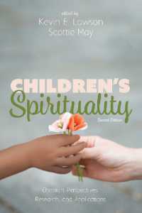 Children's Spirituality, Second Edition : Christian Perspectives, Research, and Applications （2ND）
