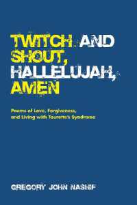 Twitch and Shout, Hallelujah, Amen : Poems of Love, Forgiveness, and Living with Tourette's Syndrome