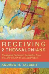Receiving 2 Thessalonians : Theological Reception Aesthetics from the Early Church to the Reformation