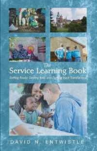 The Service Learning Book : Getting Ready, Serving Well, and Coming Back Transformed