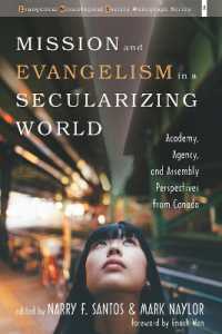 Mission and Evangelism in a Secularizing World : Academy, Agency, and Assembly Perspectives from Canada (Evangelical Missiological Society Monograph)
