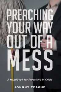 Preaching Your Way Out of a Mess : A Handbook for Preaching in a Crisis