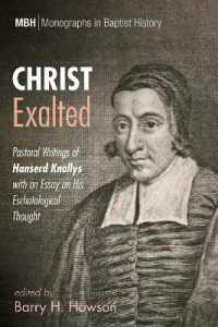Christ Exalted : Pastoral Writings of Hanserd Knollys with an Essay on His Eschatological Thought (Monographs in Baptist History)