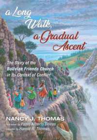 A Long Walk, a Gradual Ascent : The Story of the Bolivian Friends Church in Its Context of Conflict (American Society of Missiology)