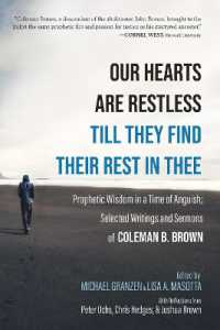 Our Hearts Are Restless Till They Find Their Rest in Thee : Prophetic Wisdom in a Time of Anguish; Selected Writings and Sermons