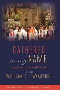 Gathered in My Name : Ecumenism in the World Church (Studies in World Catholicism)