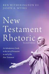 New Testament Rhetoric, Second Edition : An Introductory Guide to the Art of Persuasion in and of the New Testament （2ND）