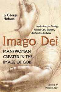 Imago Dei: Man/Woman Created in the Image of God : Implications for Theology, Pastoral Care, Eucharist, Apologetics, Aesthetics