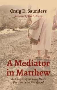 A Mediator in Matthew : An Analysis of the Son of Man's Function in the First Gospel