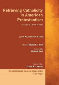 Retrieving Catholicity in American Protestantism : Essays in Church History (Mercersburg Theology Study)