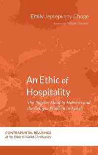 An Ethic of Hospitality : The Pilgrim Motif in Hebrews and the Refugee Problem in Kenya (Contrapuntal Readings of the Bible in World Christianity)