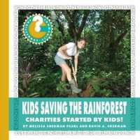 Kids Saving the Rainforest : Charities Started by Kids! (Community Connections: How Do They Help?)