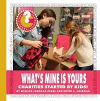 What's Mine Is Yours : Charities Started by Kids! (Community Connections: How Do They Help?)