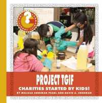 Project Tgif : Charities Started by Kids! (Community Connections: How Do They Help?)