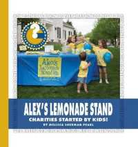 Alex's Lemonade Stand : Charities Started by Kids! (Community Connections: How Do They Help?)