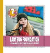 Ladybug Foundation : Charities Started by Kids! (Community Connections: How Do They Help?)
