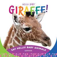 Hello Baby Giraffe! (Say Hello! Baby Animals) （Board Book）