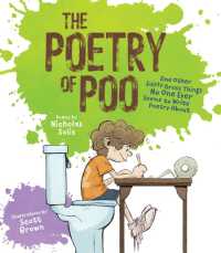 The Poetry of Poo : And Other Gross Things No One Ever Seems to Write Poetry about
