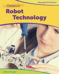 Careers in Robot Technology (Bright Futures Press: Emerging Tech Careers) （Library Binding）