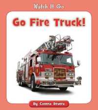Go Fire Truck! (Watch It Go)