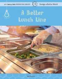 A Better Lunch Line (21st Century Skills Innovation Library: Design a Better Worl) （Library Binding）