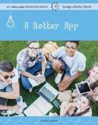 A Better App (21st Century Skills Innovation Library: Design a Better Worl) （Library Binding）