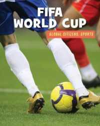 Fifa World Cup (21st Century Skills Library: Global Citizens: Sports) （Library Binding）