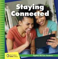 Staying Connected (21st Century Junior Library: Together We Can: Pandemic) （Library Binding）