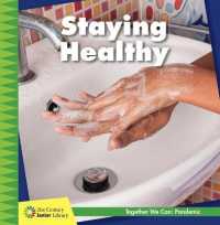 Staying Healthy (21st Century Junior Library: Together We Can: Pandemic) （Library Binding）