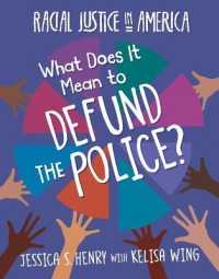 What Does It Mean to Defund the Police? (21st Century Skills Library: Racial Justice in America) （Library Binding）