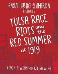 Tulsa Race Riots and the Red Summer of 1919 (21st Century Skills Library: Racial Justice in America: Histories) （Library Binding）