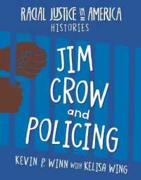 Jim Crow and Policing (21st Century Skills Library: Racial Justice in America: Histories) （Library Binding）