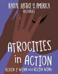 Atrocities in Action (21st Century Skills Library: Racial Justice in America: Histories) （Library Binding）