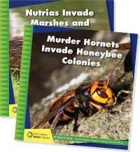 Invasive Species Science: Tracking and Controlling (Set) (21st Century Junior Library: Invasive Species Science: Tracking and Controlling)