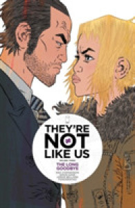 They're Not Like Us Volume 3: the Long Goodbye -- Paperback / softback