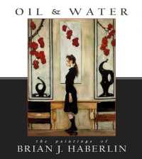 Oil and Water: The Paintings of Brian J. Haberlin （Reissue）