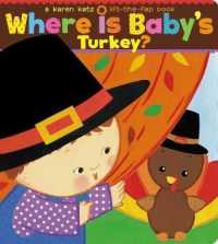 Where Is Baby's Turkey? : A Karen Katz Lift-The-Flap Book （Board Book）