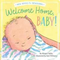 Welcome Home, Baby! (New Books for Newborns) （Board Book）